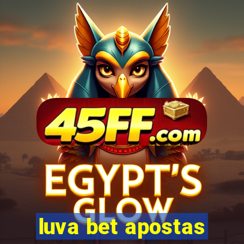 luva bet apostas